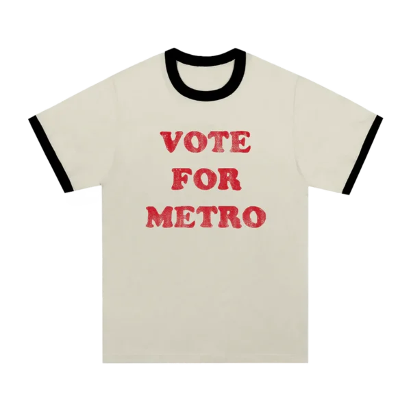 VOTE FOR METRO TEE