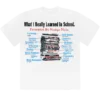 WHAT I LEARNED IN SCHOOL TEE